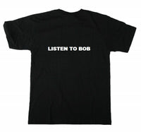 Listen to Bob T-shirt